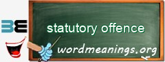 WordMeaning blackboard for statutory offence